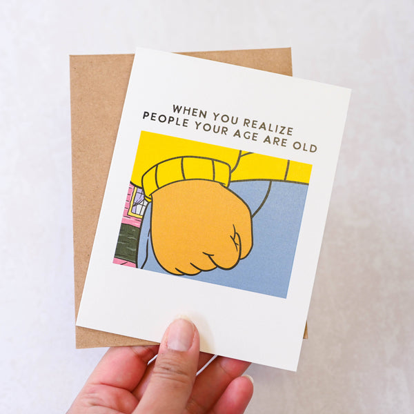 Arthur People Your Age Are Old Card